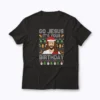 Go Jesus Its Your Birthday Ugly Christmas t-shirt with festive design