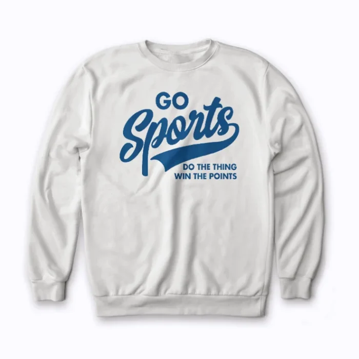Go Sports Do The Thing Win The Points Sweatshirt for everyday wear