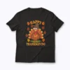Happy Thanksgiving Funny Turkey Family Dinner shirt featuring a colorful turkey design