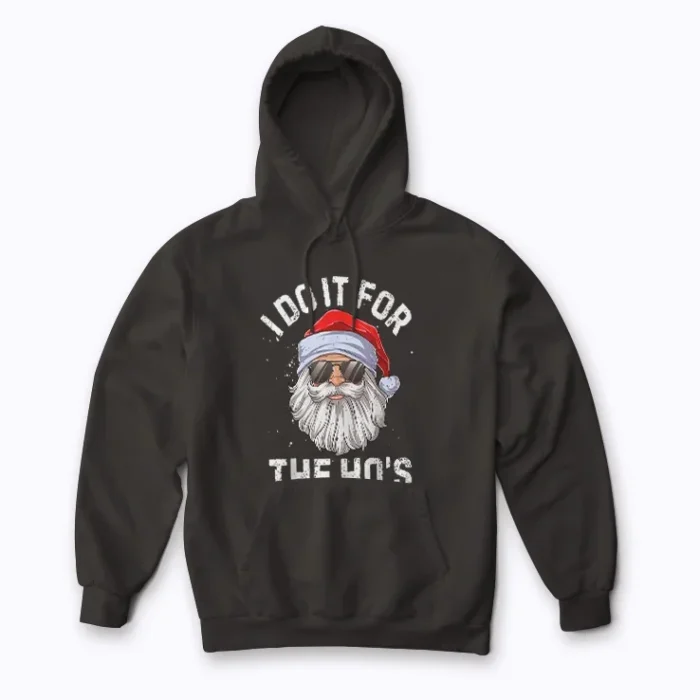 I Do It For The Hos Funny Hoodie featuring witty holiday design