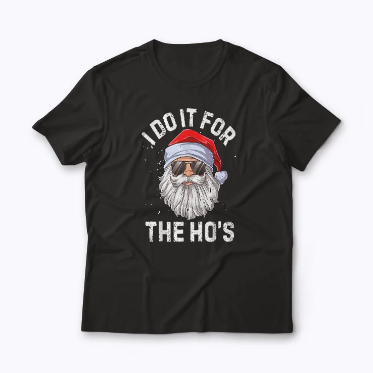 I Do It For The Hos Funny T-shirt with humorous graphic