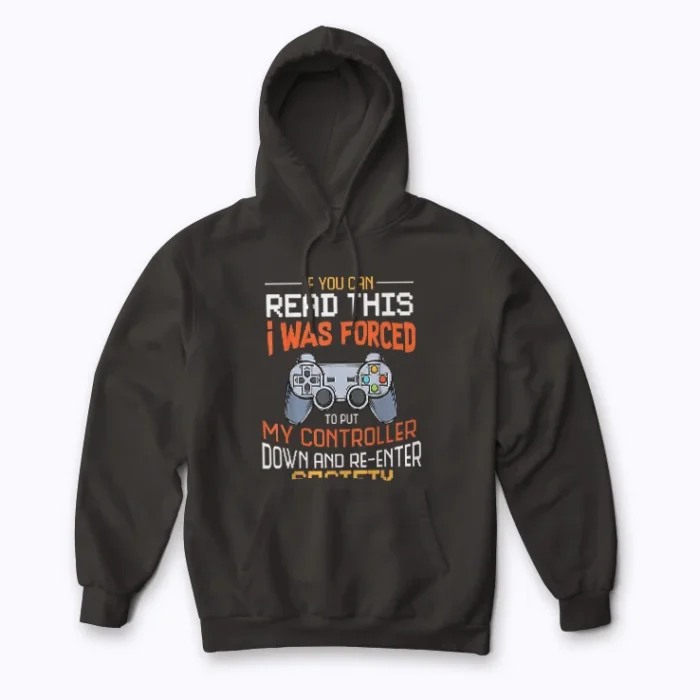 I Was Forced To Put My Controller Down Hoodie