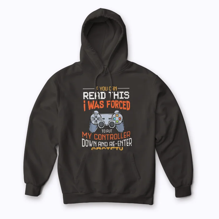 I Was Forced To Put My Controller Down Hoodie