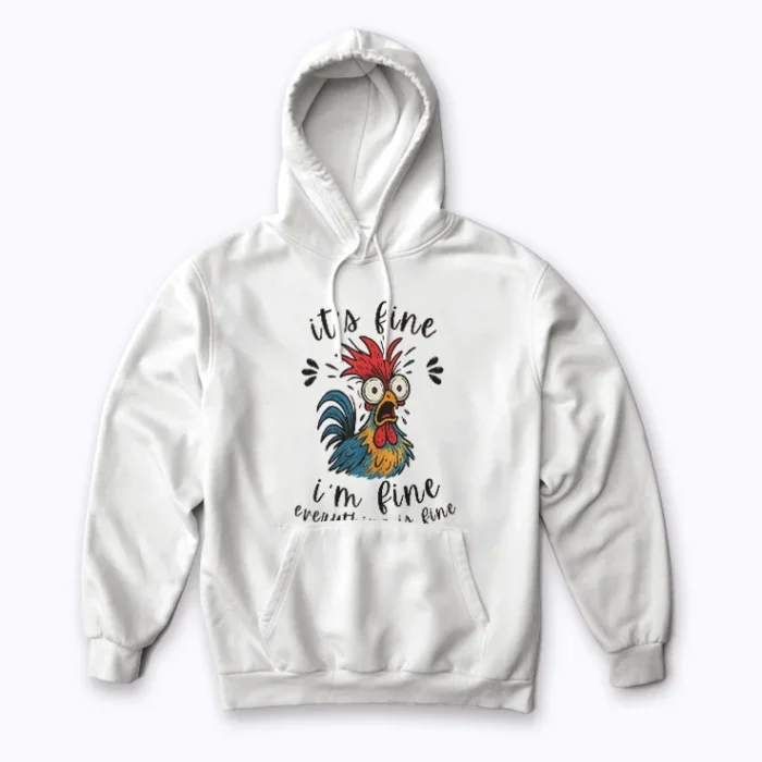 Im Fine Its Fine Everything Is Fine Chicken Thanksgiving Hoodie featuring a quirky chicken design
