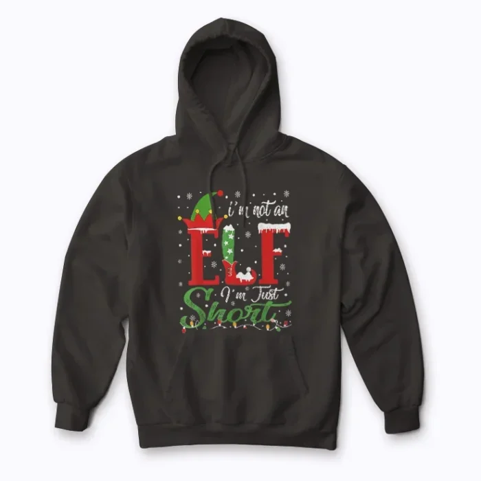 Im Not An Elf Just Short Funny Christmas Hoodie in cozy holiday style