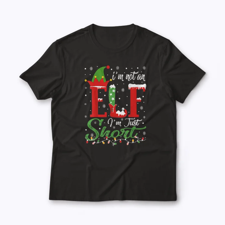 Im Not An Elf Just Short Funny Christmas T-shirt with humorous festive design