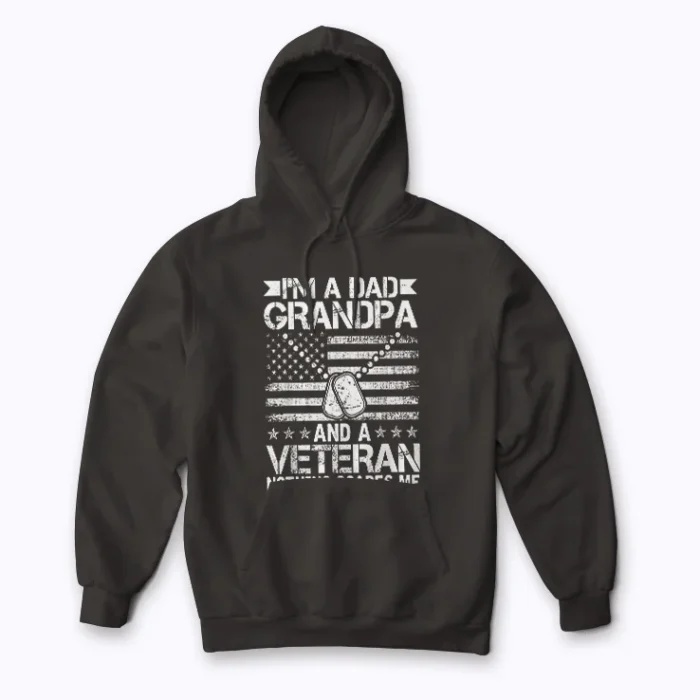 Im a Dad Grandpa and Veteran Nothing Scares Me Hoodie with comfortable fleece interior