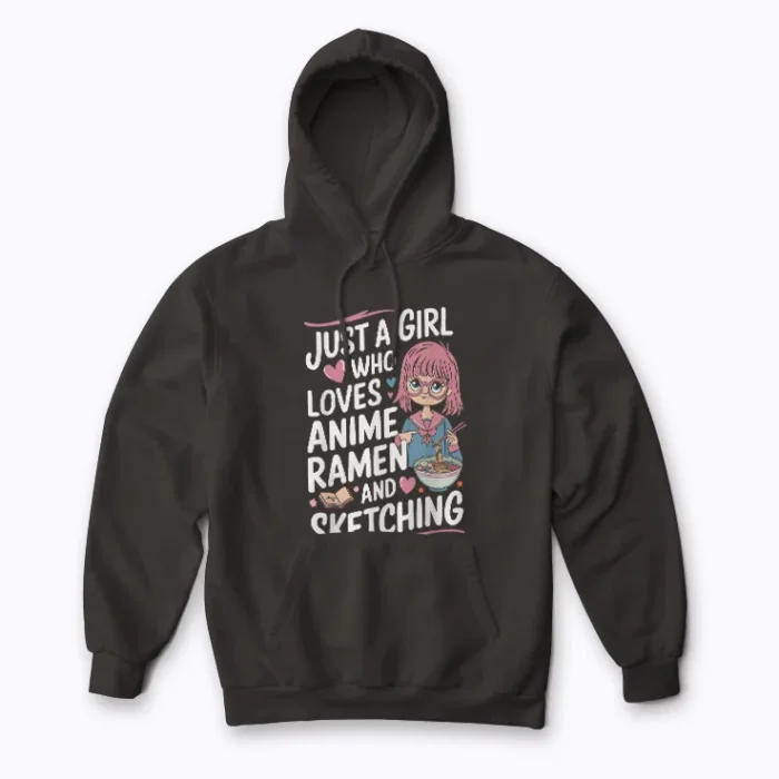 Just A Girl Who Loves Anime Ramen Sketching Hoodie