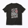 Just A Girl Who Loves Anime Ramen Sketching T-shirt