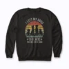 Left My Dog Better Be Good Sweatshirt showcasing a witty dog phrase