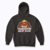 MAKE THANKSGIVING GREAT AGAIN Trump Turkey Funny 2025 Hoodie for Thanksgiving 2025