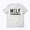 MILF Mom In Love With Fitness Funny Quote Gift T-shirt
