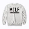 MILF Mom In Love With Fitness Funny Quote Gift Sweatshirt