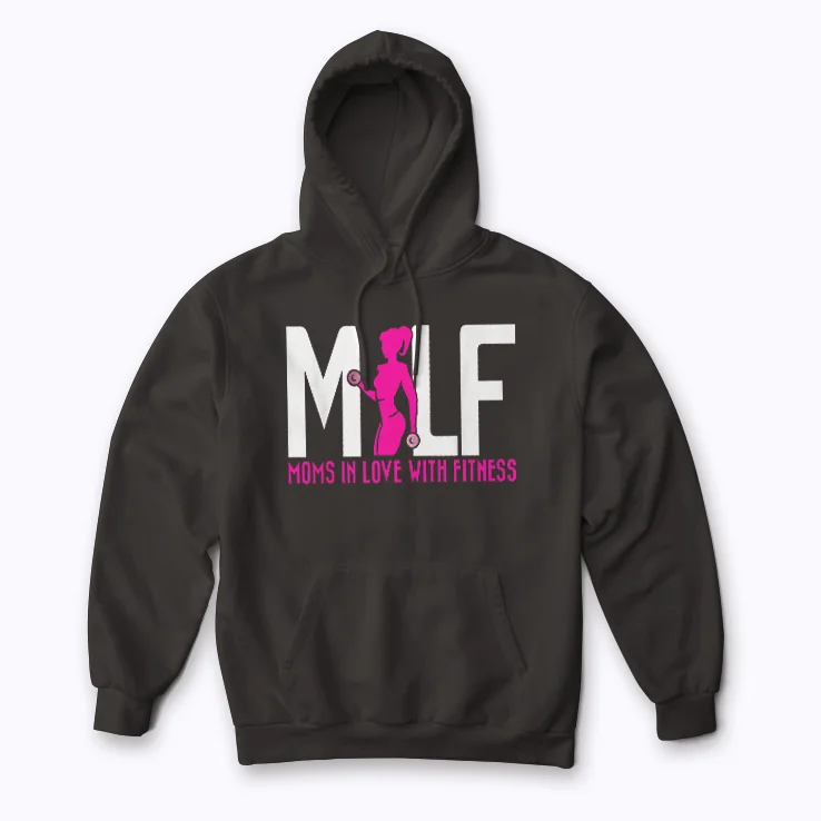 MILF Mom In Love With Fitness Funny Workout Gift Hoodie