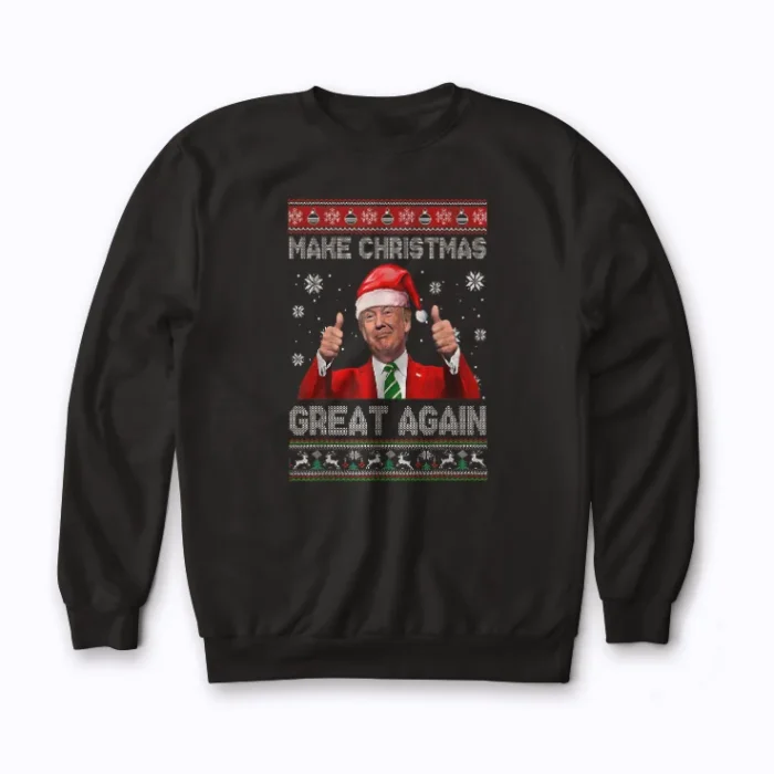 Make Christmas Great Again Xmas Sweatshirt with holiday graphics