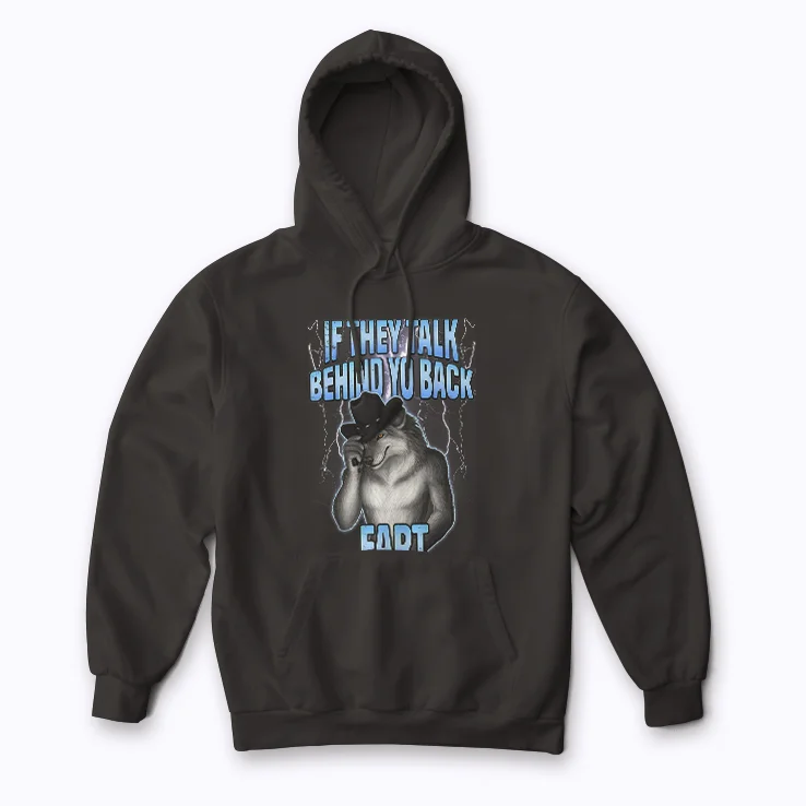 Meme If They Talk Behind Your Back Fart Hoodie