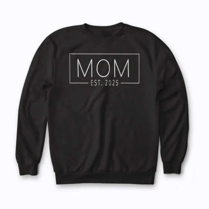 Mom Est 2025 Expect Baby New Mother Gift sweatshirt for expecting mothers
