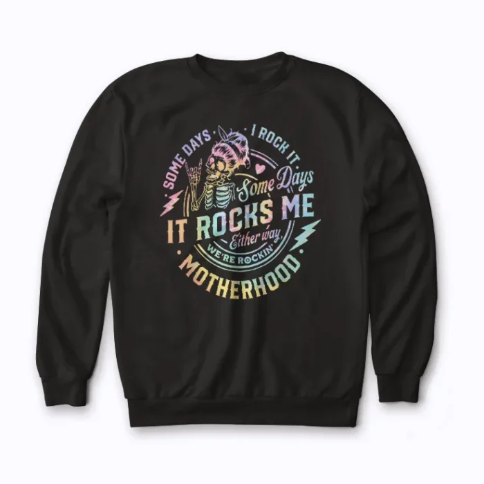 Mom Life Some Days I Rock It Skull Gift Women Sweatshirt