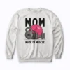 Mom Workout Made Of Muscles Fitness Gift Women Sweatshirt