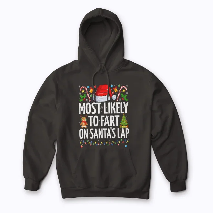 Most Likely To Fart On Santa hoodie featuring playful Christmas design