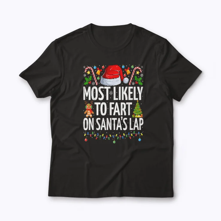 Most Likely To Fart On Santa T-shirt with funny holiday print