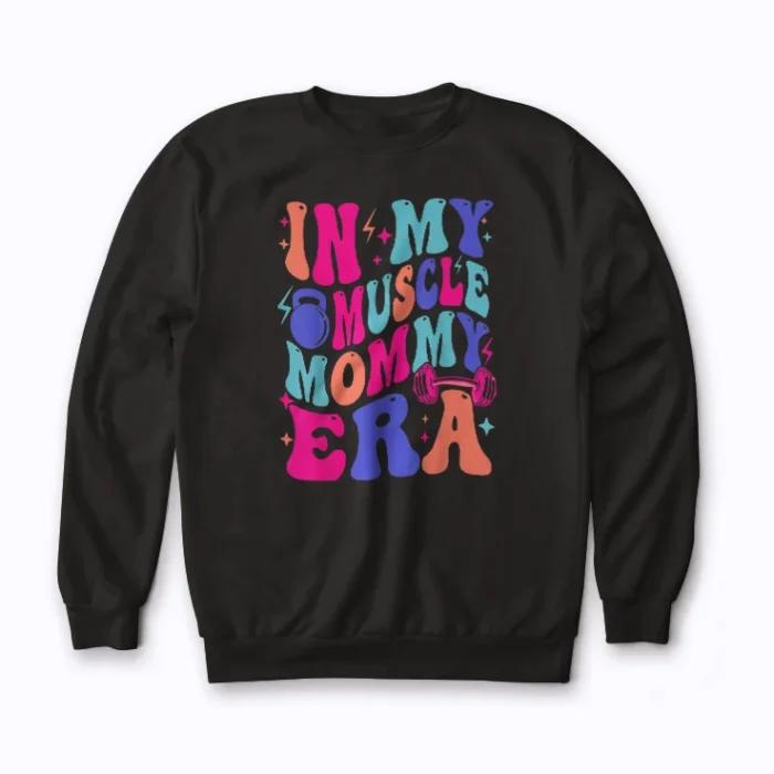 Muscle Mama Era Gym Mom Mothers Day Workout Gift Sweatshirt