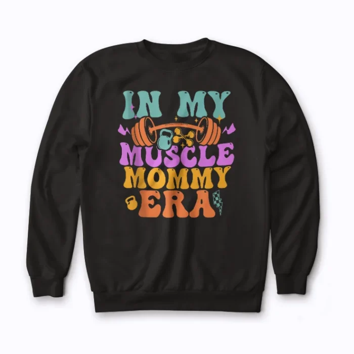 Muscle Mommy Era Workout Fitness Gym Mama Gift Sweatshirt