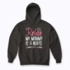 My Mommy Is A Nurse Relax Nurse Mom Gift Hoodie