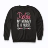 My Mommy Is A Nurse Relax Nurse Mom Gift Sweatshirt