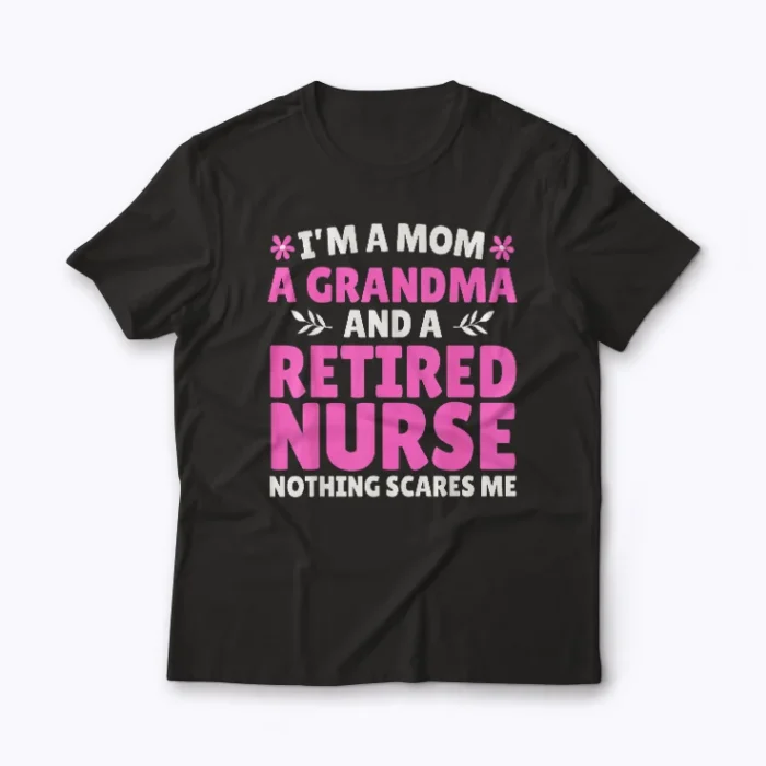 Nurse Mom Im A Nurse And Mom Nothing Scares Me T-shirt
