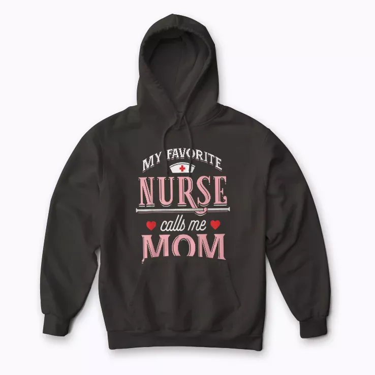 Nurse Mom My Favorite Nurse Calls Me Mom Gift Hoodie
