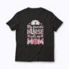 Nurse Mother My Favorite Nurse Calls Me Mom Gift T-shirt