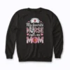 Nurse Mother My Favorite Nurse Calls Me Mom Gift Sweatshirt