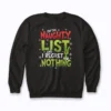 On The Naughty List And I Regret Nothing sweatshirt in premium quality