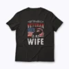 Patriotic Veterans Day Being A Veterans Wife Is An Honor T-shirt