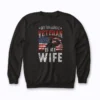 Patriotic Veterans Day Being A Veterans Wife Is An Honor Sweatshirt