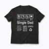 Single Dad Contents Gift T-shirt featuring soft cotton and bold print
