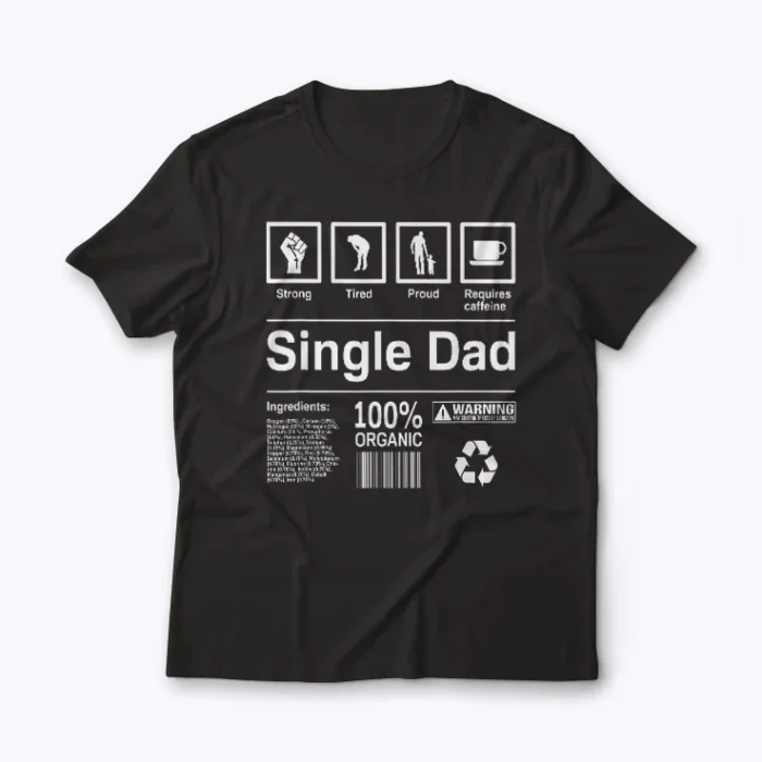 Single Dad Contents Gift T-shirt featuring soft cotton and bold print