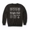 Single Dad Contents Gift Sweatshirt made from soft cotton‑poly blend