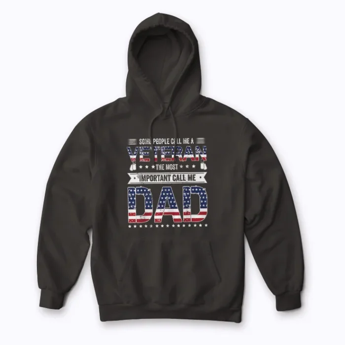 Some People Call Me A Veteran Dad Fathers Day hoodie showcasing a proud veteran dad message
