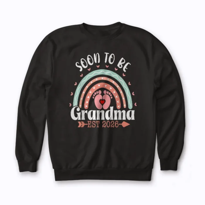 Soon To Be Grandma 2026 Rainbow Promoted Sweatshirt with vibrant rainbow design
