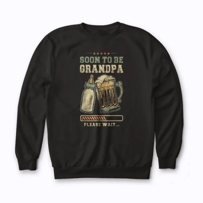 Soon To Be Grandpa sweatshirt made of heavyweight fleece with bold print