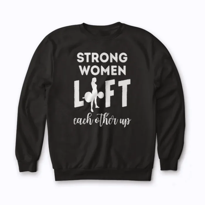 Strong Women Lift Each Other Workout Mom Gift Sweatshirt