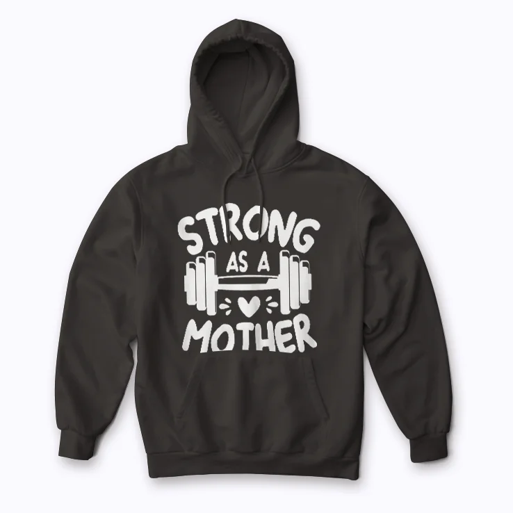 Strong as Mother Mom Muscle Workout Gift Hoodie