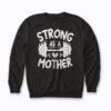 Strong as Mother Mom Muscle Workout Gift Sweatshirt