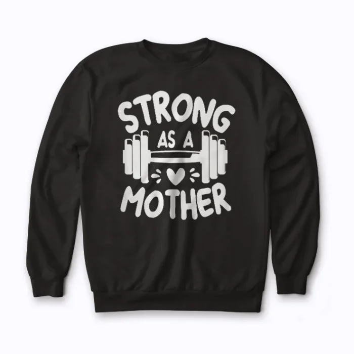 Strong as Mother Mom Muscle Workout Gift Sweatshirt