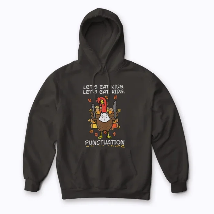 Teacher Turkey Lets Eat Kids Punctuation hoodie with turkey and punctuation graphic