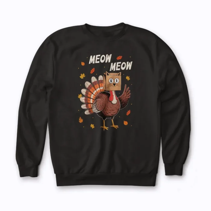 Thanksgiving Turkey Cat Meow Funny sweatshirt with festive cat and turkey print