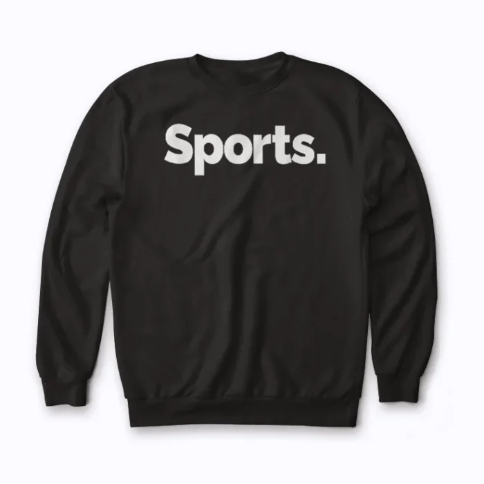 That Says Sports Sweatshirt