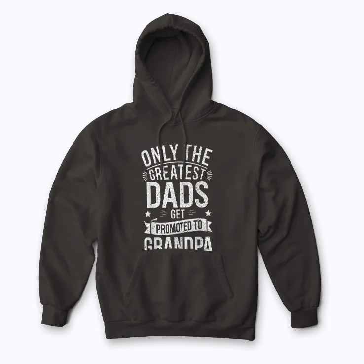 The only best grandpas get promoted to great grandpa Hoodie showcasing a heartfelt family slogan